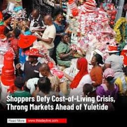 Shoppers defy cost-of-living crisis, throng markets ahead of Yuletide