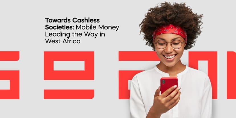 Towards cashless societies: Mobile money leading the way in West Africa