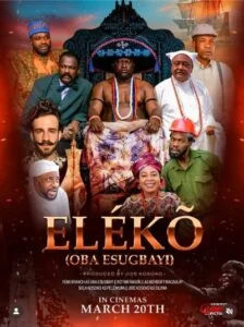 Nollywood epic film “Eleko” hits cinemas March 20