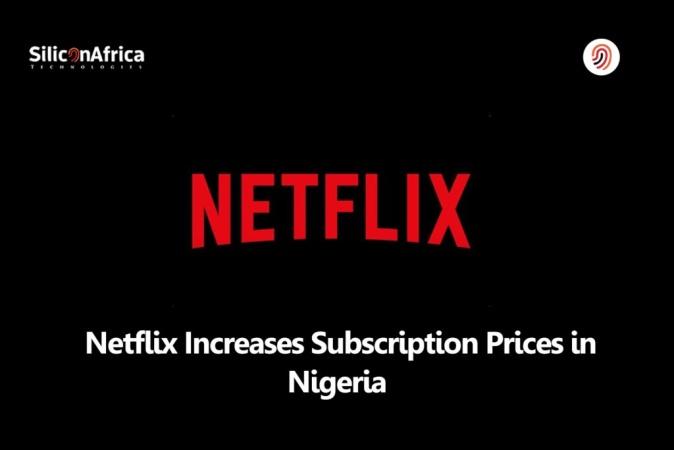 Netflix raises subscription by 40pct for Nigerian users 